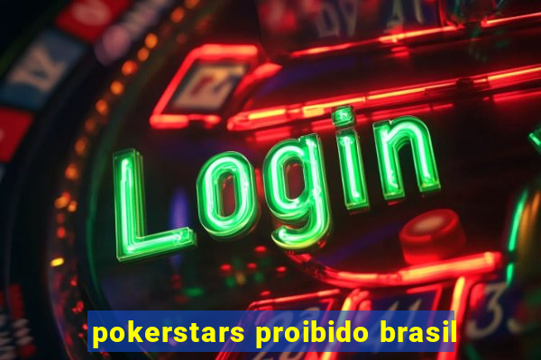 pokerstars proibido brasil